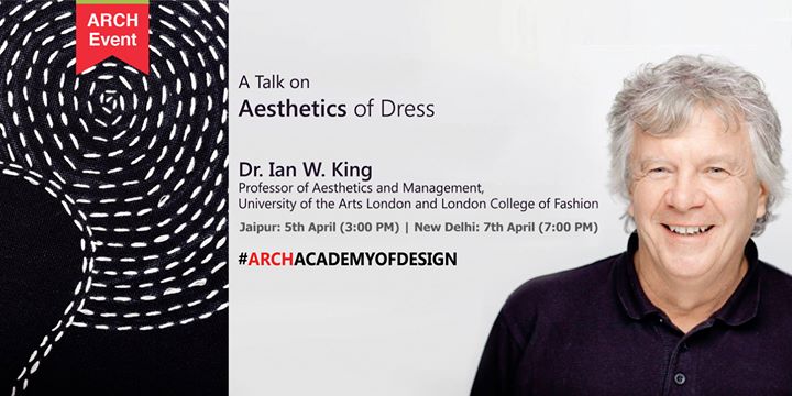 ARCH TALK IAN W. KING ON AESTHETICS OF DRESS (JAIPUR)