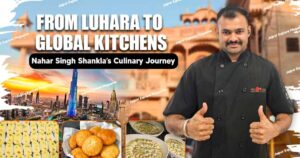 From Luhara to Global Kitchens Nahar Singh Shanklas Culinary Journey OG